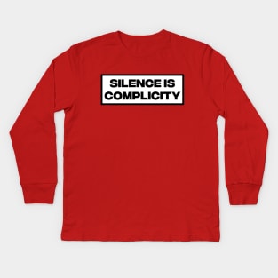 Silence Is Complicity Kids Long Sleeve T-Shirt